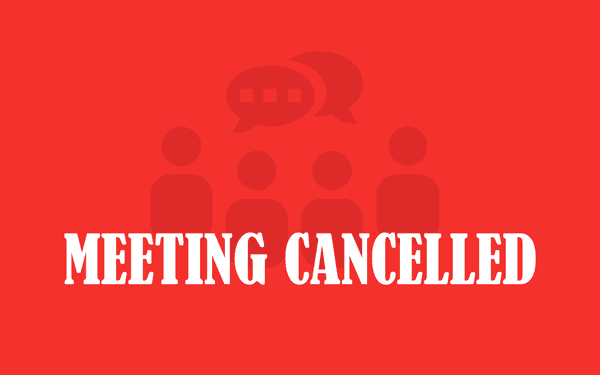 Meeting Cancelled